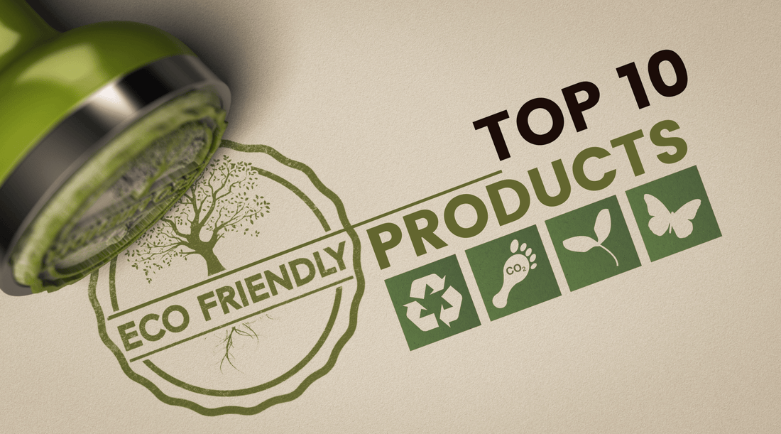 Eco-Friendly Products